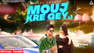 Mouj Kre Gey Official Teaser  Preet Sandhu  Nisha Bhatt  New Punjabi Song 2024 [upl. by Winona]