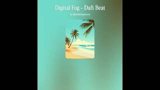 Digital Fog  Daft Beat Chill Dj Aperitivo Partymusic Lounge [upl. by Hailahk872]