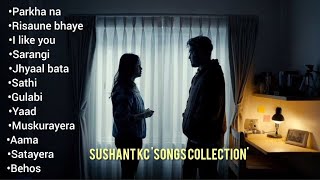 SushantKC  Best Songs Collection  2024  Jukebox [upl. by Zerla56]