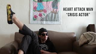 Heart Attack Man  quotCrisis Actorquot official audio [upl. by Anrim]