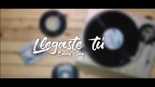 Llegaste Tú  Eddy Jay [upl. by Edholm417]