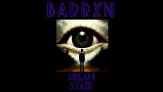 BARRXN  DREAM STAIRS EP [upl. by Htiaf]