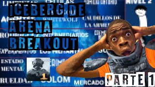 ICEBERG DE ARENA BREAKOUT PARTE 1  ARENA BREAKOUT [upl. by Limber]