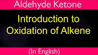 Alkene  Introduction to Oxidation of Alkene  IITian Faculty [upl. by Anitselec]