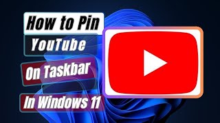 How to Pin YouTube On Taskbar In Windows 11 Easy Step [upl. by Ahsille]