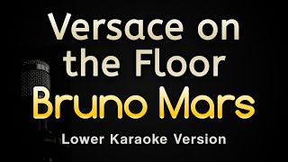 Versace on the Floor  Bruno Mars Karaoke Songs With Lyrics  Lower Key [upl. by Siro]