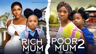 RICH MUM POOR MUM 2  DESTINY ETIKO CHINENYE NNEBEPRINCESS CANDICEKAREN IGBINIGIEN NIGERIAN MOVIE [upl. by Kowal992]