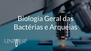 Microbiologia e Imunologia  Aula 03  Biologia Geral das Bactérias e Arqueias [upl. by Lytton]