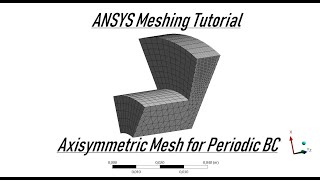 ANSYS Meshing Tutorial  Axisymmetric Mesh with Sweep Method for Periodic Boundary Conditions [upl. by Keung670]