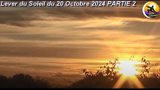 Lever du Soleil du 20 Octobre 2024 PARTIE 2 [upl. by Sension]