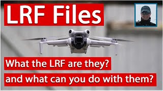 What are DJI LRF Files [upl. by Assin]