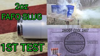 2oz FAFO slug 1st test [upl. by Brookhouse]