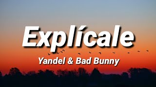 Explícale  Yandel amp Bad Bunny Letra\Lyrics [upl. by Laurice347]