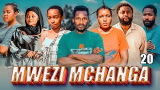 MWEZI MCHANGA  EPISODE 20  MWISHO [upl. by Peta]