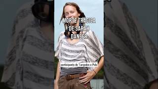 Sarah Danser exparticipante de quotLargados e Peladosquot morre aos 34 anos em acidente de carro [upl. by Adal724]