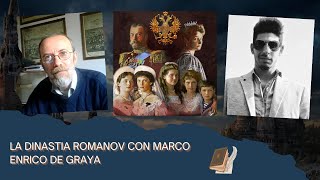 LA DINASTIA ROMANOV CON MARCO ENRICO DE GRAYA [upl. by Ocirred]