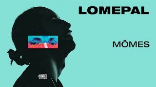 Lomepal  Mômes lyrics video [upl. by Oflodor]