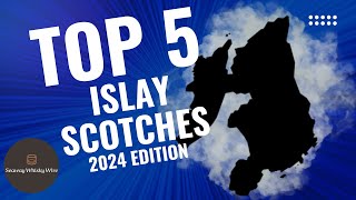 Top 5 Islay Scotches  2024 Edition [upl. by Rosecan]