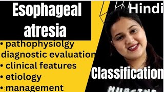 Esophageal atresia classification etiology pathophysiology diagnosis  managementHindi [upl. by Anauq565]