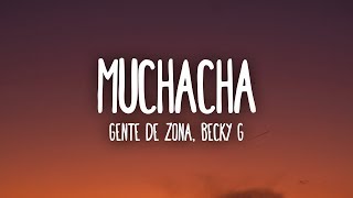 Gente de Zona Becky G  Muchacha LetraLyrics [upl. by Egiedan605]