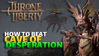 How To Beat Cave Of Desperation Dungeon In Throne And Liberty [upl. by Halima]