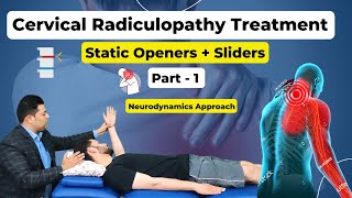 CERVICAL RADICULOPATHY TREATMENT  STATIC OPENER  SLIDER TECHNIQUE  NEURODYNAMICS APPROACH [upl. by Ahselef]