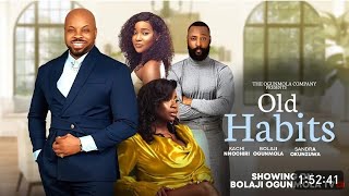 OLD HABITS NIGERIAN MOVIE  SANDRA OKUNZUWA BOLAJI OGUNMOLA KACHI NNOCHIRI 2024 [upl. by Halimeda396]