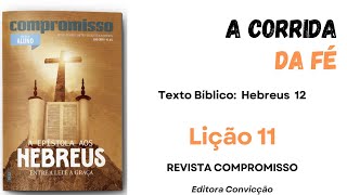 REVISTA COMPROMISSO  LIÇÃO 11 A carreira da fé ebd [upl. by Wordoow24]