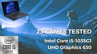 Intel Core i51035G1 \ Intel UHD Graphics 630 \ 23 GAMES TESTED IN 022023 [upl. by Bob]