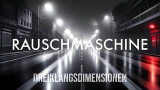 Rauschmaschine  Dreiklangsdimensionen Rheingold Cover [upl. by Navannod]