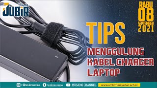 JUBIR Episode 38 quot Tips Menggulung Kabel Charger Laptopquot [upl. by Aufa476]