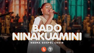 Neema Gospel Choir  Bado Ninakuamini Live Music Video [upl. by Charlotte]