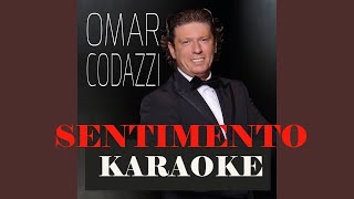 SENTIMENTO Omar Codazzi Karaoke [upl. by Delphine240]