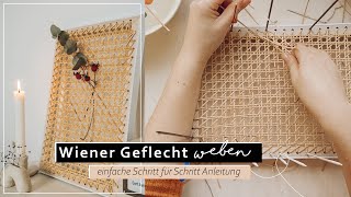 Wiener Geflecht selber machen  Rattan weben DIY [upl. by Idelia]