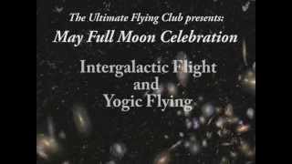 Intergalactic Flight and Yogic Flying [upl. by Clapp]