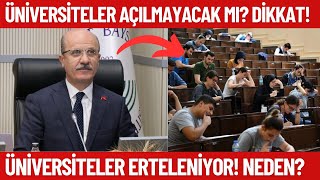 Üniversitelerin açılış tarihi erteleniyor Öğrenciler dikkat Üniversiteler açılmayacak mı [upl. by Leasia]