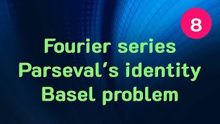 Clip 1180  8 Fourier series Parsevals identity Basel problem 1 [upl. by Sac]