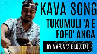 Kava Song  Tukumuli a e Fofoanga by Mafua  a e Lulutai Tonga [upl. by Nole245]