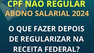 ABONO SALARIAL 2024  NOVIDADES PROCESSAMENTO 01032024  CPF NÃO REGULAR NA CARTEIRA DE TRABALHO [upl. by Horowitz]