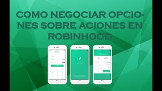 Como comprar y vender Opciones sobre Acciones  Contratos en RobinHood App [upl. by Alimaj]