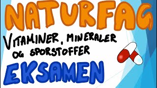 Naturfag muntlig eksamen  Næringsstoffene Vitaminer mineraler og sporstoffer [upl. by Sisson694]