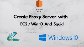 Create Proxy Server with AWS EC2  Win 10 And Squid [upl. by Helfand]