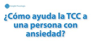 Cómo ayuda la Terapia Cognitivo Conductual a una persona con ansiedad [upl. by Tnek]