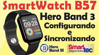 Como Configurar e Sincronizar Smartwatch B57  Hero Band 3 [upl. by Notaek]