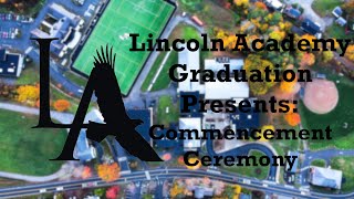 Lincoln Academy Presents Commencement Ceremony 2024 [upl. by Lanam998]