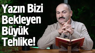 Yazın Bizi Bekleyen Büyük Tehlike  Said Şaşmaz  Hisar Kapısı [upl. by Labannah]