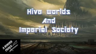 Warhammer 40k Lore Hive World and Imperial Society [upl. by Eilahtan850]