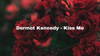 Dermot Kennedy  Kiss Me englishsongwithlyrics lyricvideo english jj rose johny [upl. by Devine288]