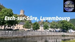 Exploring Esch sur Sure Luxembourg [upl. by Ardell]