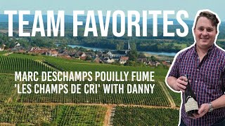 Team Favorites Marc Deschamps Pouilly Fume Les Champs de Cri [upl. by Coumas]